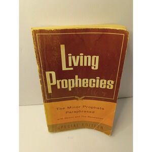 Living Prophecies - The Minor Prophets Paraphrased ; by Kenneth Taylor